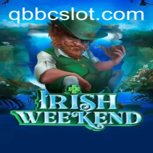 Exploring IrishWeekend: A Fresh Gaming Experience Embodied in 'QBBC'